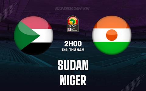 Nhận định bóng đá Sudan vs Niger 2h00 ngày 5/9 (Vòng loại CAN 2025)