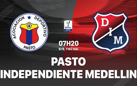 Nhận định Pasto vs Independiente Medellin 7h20 ngày 9/9 (VĐQG Colombia 2024)