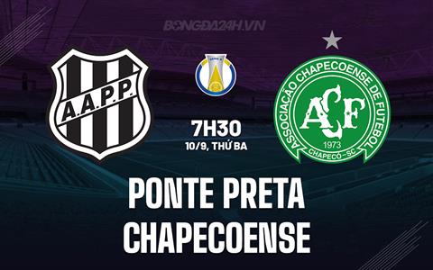 Nhận định Ponte Preta vs Chapecoense 7h30 ngày 10/9 (Hạng 2 Brazil 2024)