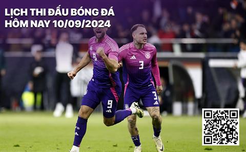 Lịch thi đấu bóng đá hôm nay 10/9/2024: Hà Lan - Đức; Anh - Phần Lan