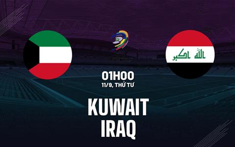 Nhận định bóng đá Kuwait vs Iraq 1h00 ngày 11/9 (Vòng loại World Cup 2026)
