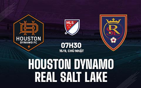 Nhận định Houston Dynamo vs Real Salt Lake 7h30 ngày 15/9 (Nhà nghề Mỹ 2024)