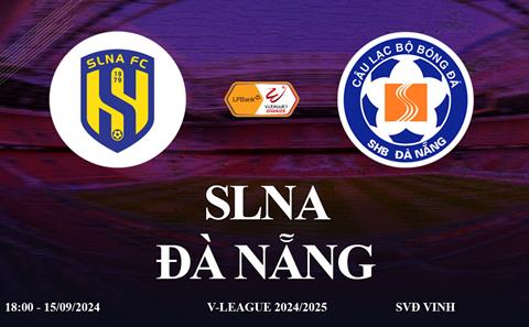 Trực tiếp SLNA vs Đà Nẵng link xem bóng đá V-League 2024/25