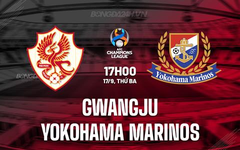 Nhận định Gwangju vs Yokohama Marinos 17h00 ngày 17/9 (AFC Champions League Elite 2024/25)