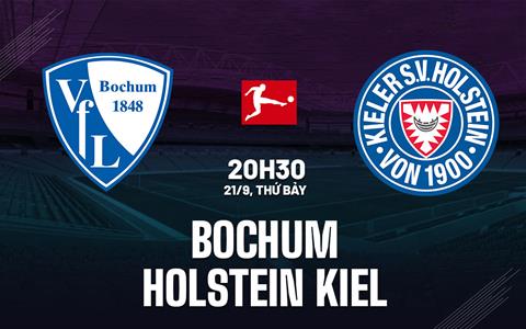 Nhận định Bochum vs Holstein Kiel 20h30 ngày 21/9 (Bundesliga 2024/25)