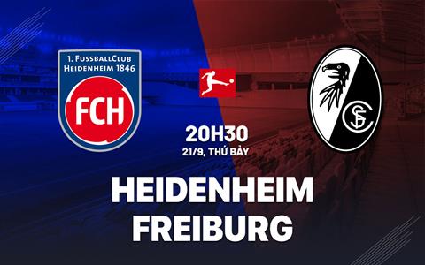 Nhận định bóng đá Heidenheim vs Freiburg 20h30 ngày 21/9 (Bundesliga 2024/25)