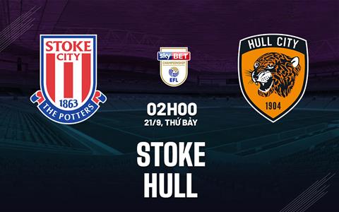 Nhận định bóng đá Stoke vs Hull 2h00 ngày 21/9 (Hạng nhất Anh 2024/25)