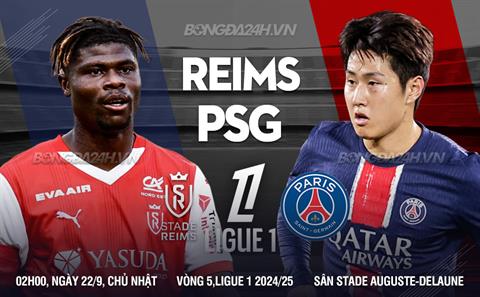 Nhận định Reims vs PSG (02h00 ngày 22/9): Đối thủ khó chịu