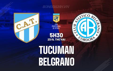 Nhận định Tucuman vs Belgrano 5h30 ngày 23/9 (VĐQG Argentina 2024)