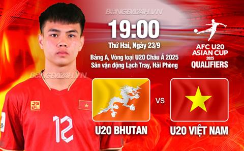 Trực tiếp bóng đá U20 Việt Nam vs U20 Bhutan 19h00 ngày 23/9 (Vòng loại U20 châu Á 2025)