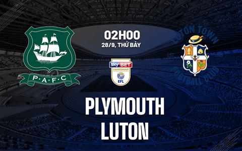 Nhận định bóng đá Plymouth vs Luton 2h00 ngày 28/9 (Hạng nhất Anh 2024/25)