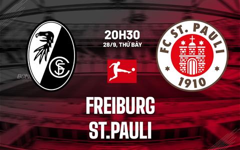 Nhận định bóng đá Freiburg vs St.Pauli 20h30 ngày 28/9 (Bundesliga 2024/25)