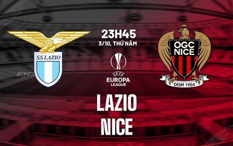 Nhận định Lazio vs Nice (23h45 ngày 3/10): Nỗi sợ sân khách