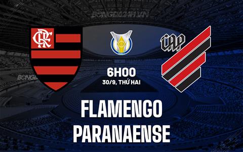 Nhận định Flamengo vs Paranaense 6h00 ngày 30/9 (VĐQG Brazil 2024)