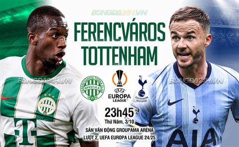 Nhận định Ferencvaros vs Tottenham (23h45 ngày 3/10): Thêm 3 điểm cho Spurs