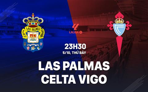 Nhận định Las Palmas vs Celta Vigo 23h30 ngày 5/10 (La Liga 2024/25)