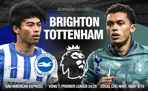 Nhận định Brighton vs Tottenham (22h30 ngày 6/10): Cắt mạch thắng của Spurs