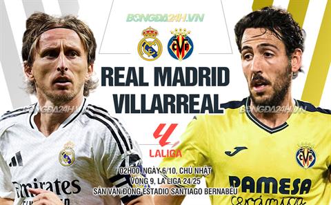 Nhận định Real Madrid vs Villarreal (02h00 ngày 6/10): Trút giận được không?