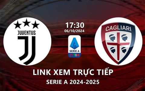 Xem Juventus vs Cagliari 17h30 hôm nay 6/10 trên ON Football