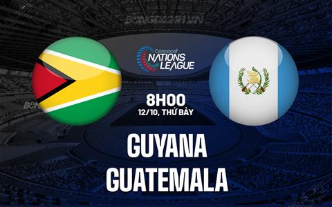 Nhận định Guyana vs Guatemala 8h00 ngày 12/10 (Concacaf Nations League 2024/25)