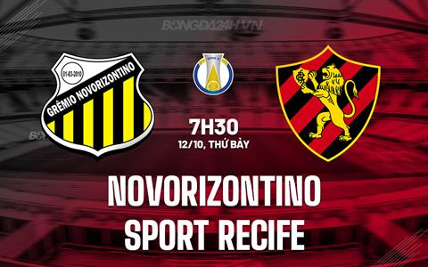 Nhận định Novorizontino vs Sport Recife 4h30 ngày 12/10 (Hạng 2 Brazil 2024)