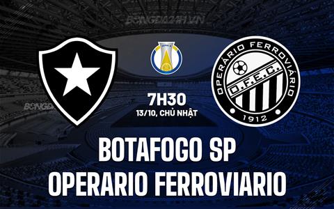 Nhận định Botafogo SP vs Operario Ferroviario 7h30 ngày 13/10 (Hạng 2 Brazil 2024)