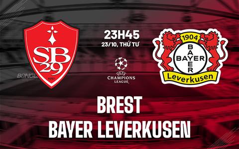 Nhận định Brest vs Leverkusen (23h45 ngày 23/10): Hàng công so tài