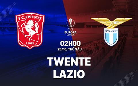 Nhận định Twente vs Lazio (02h00 ngày 25/10): Chờ một trận cầu sôi nổi