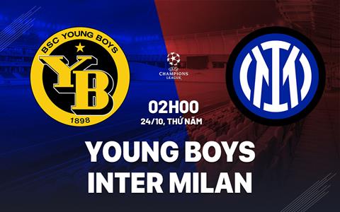 Nhận định Young Boys vs Inter Milan (02h00 ngày 24/10): Chênh lệch đáng kể