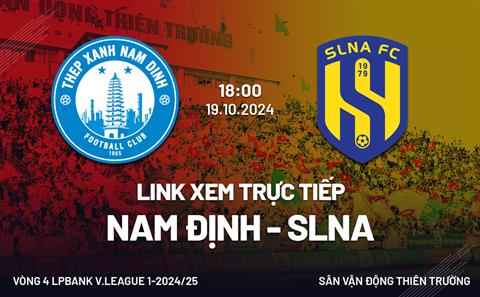 Link xem Nam Định vs SLNA 18h00 hôm nay 19/10/2024 trên kênh nào?