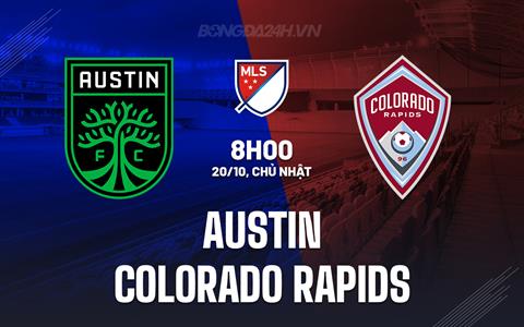 Nhận định Austin vs Colorado Rapids 8h00 ngày 20/10 (Nhà nghề Mỹ 2024)