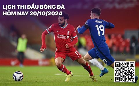 Lịch thi đấu bóng đá hôm nay 20/10/2024: Liverpool - Chelsea