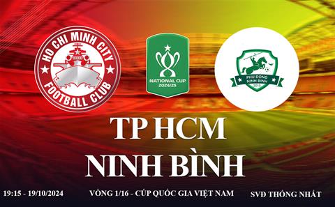 Trực tiếp bóng đá TP HCM vs Ninh Bình link xem cúp quốc gia 2024/25