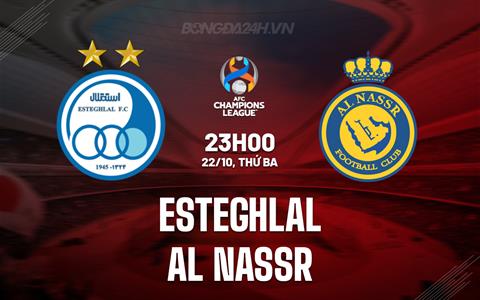 Nhận định Esteghlal vs Al Nassr 23h00 ngày 22/10 (AFC Champions League Elite 2024/25)