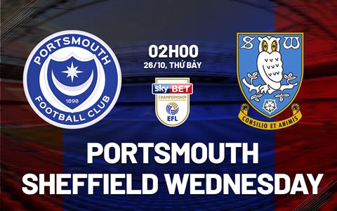 Nhận định Portsmouth vs Sheffield Wednesday 2h00 ngày 26/10 (Hạng nhất Anh 2024/25)