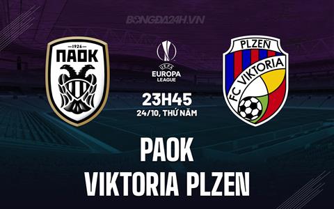 Nhận định PAOK vs Viktoria Plzen 23h45 ngày 24/10 (Europa League 2024/25)