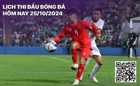 Lịch thi đấu bóng đá hôm nay 25/10/2024: U17 Việt Nam - U17 Myanmar