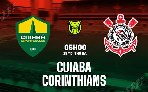 Nhận định bóng đá Cuiaba vs Corinthians 5h00 ngày 29/10 (VĐQG Brazil 2024)