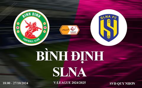 Xem Bình Định vs SLNA 18h00 ngày 27/10/2024 trên kênh FPT Play