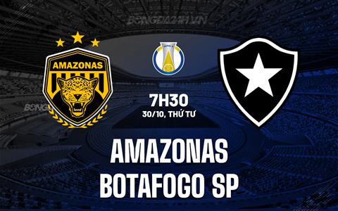 Nhận định Amazonas vs Botafogo SP 7h30 ngày 30/10 (Hạng 2 Brazil 2024)