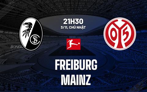 Nhận định bóng đá Freiburg vs Mainz 21h30 ngày 3/11 (Bundesliga 2024/25)