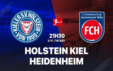 Nhận định Holstein Kiel vs Heidenheim 21h30 ngày 2/11 (Bundesliga 2024/25)