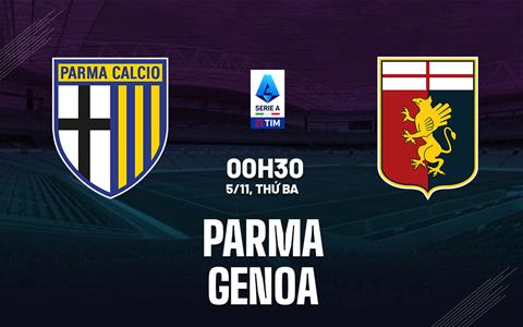 Nhận định Parma vs Genoa (00h30 ngày 5/11): Người khốn gặp kẻ khó