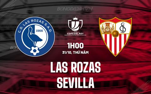 Nhận định Las Rozas vs Sevilla 1h00 ngày 31/10 (Cúp Nhà vua TBN 2024/25)