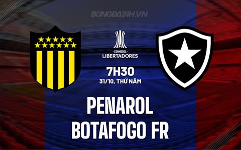 Nhận định Penarol vs Botafogo FR 7h30 ngày 31/10 (Copa Libertadores 2024)