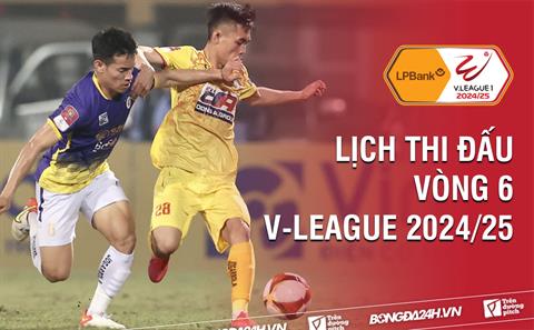 Lịch thi đấu vòng 6 V-League 2024/25: Gia tăng khoảng cách