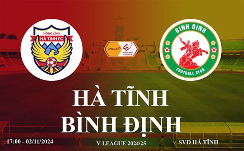 Xem trực tiếp Hà Tĩnh vs Bình Định 17h00 ngày 2/11/2024 trên FPT Play