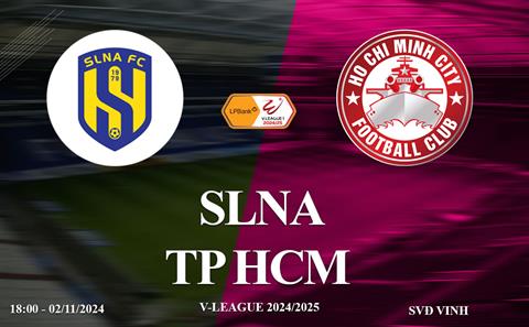 Xem trực tiếp SLNA vs TPHCM 18h00 ngày 2/11/2024 ở đâu?