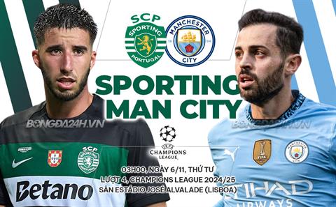 Trực tiếp bóng đá Sporting Lisbon vs Man City 3h00 ngày 6/11 (Champions League 2024/25)