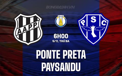 Nhận định Ponte Preta vs Paysandu 7h00 ngày 5/11 (Hạng 2 Brazil 2024)